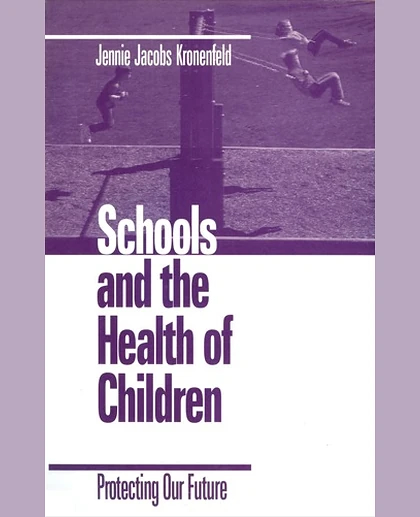 Schools and the Health of Children: Protecting Our Future, 1st Edition