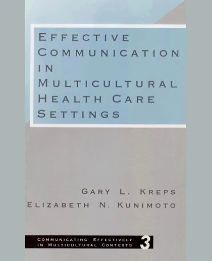 Effective Communication in Multicultural Health Care Settings.