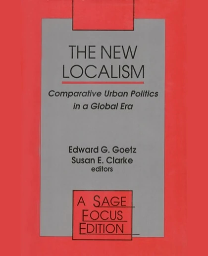 The New Localism: Comparative Urban Politics in a Global Era, 1st Edition