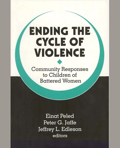 Ending the Cycle of Violence: Community Responses to Children of Battered Women, 1st Edition