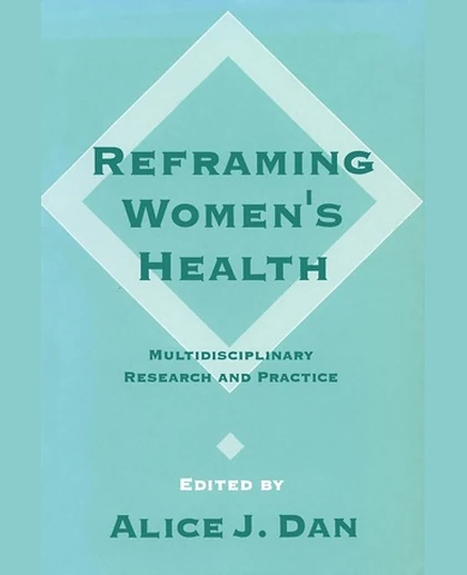 Reframing Women′s Health: Multidisciplinary Research and Practice, 1st Edition