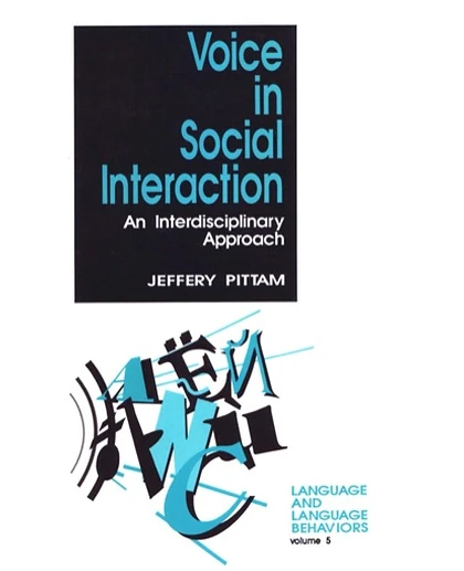 Voice in Social Interaction: An Interdisciplinary Approach, 1st Edition