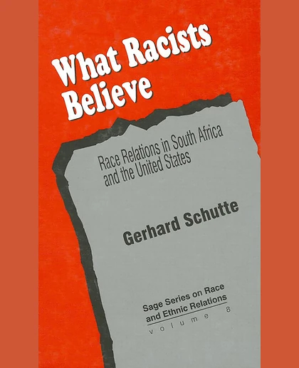 What Racists Believe: Race Relations in South Africa and the United States, 1st Edition