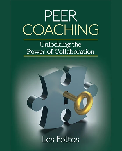 Peer Coaching: Unlocking the Power of Collaboration, 1st Edition