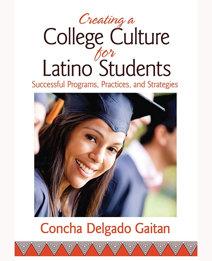 Creating a College Culture for Latino Students: Successful Programs, Practices, and Strategies, 1st Edition