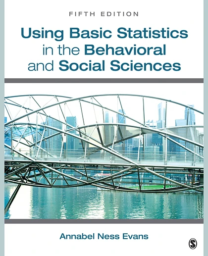 Using Basic Statistics in the Behavioral and Social Sciences, 5th Edition