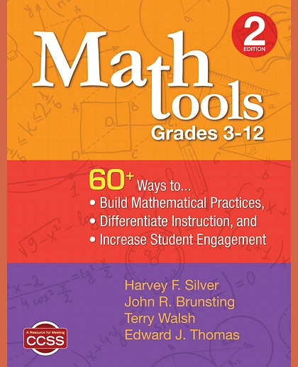 Math Tools, Grades 3–12: 60+ Ways to Build Mathematical Practices, Differentiate Instruction, and Increase Student Engagement, 2nd Edition