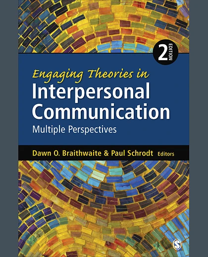 Engaging Theories in Interpersonal Communication: Multiple Perspectives, 2nd Edition