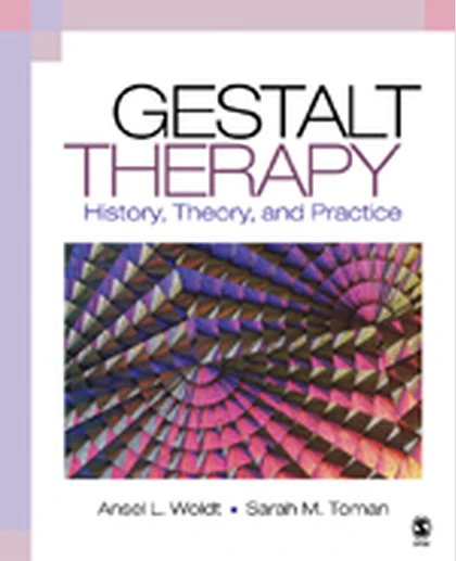 Gestalt Therapy: History, Theory, and Practice, 1st Edition
