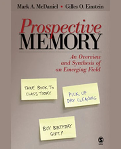 Prospective Memory: An Overview and Synthesis of an Emerging Field, 1st Edition