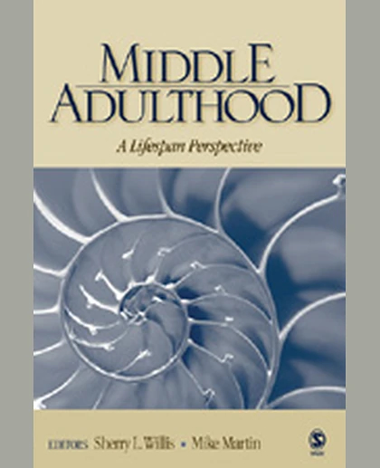 Middle Adulthood: A Lifespan Perspective, 1st Edition