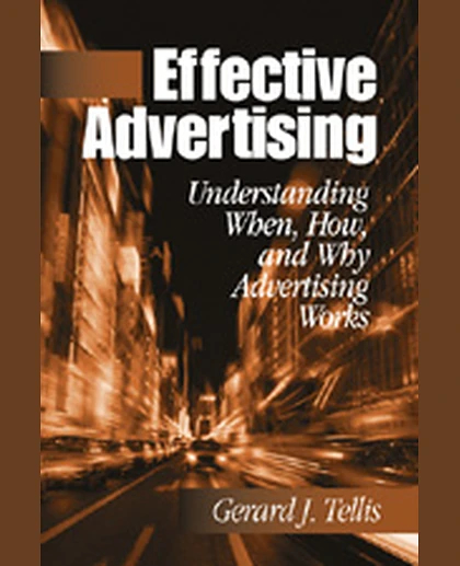 Effective Advertising: Understanding When, How, and Why Advertising Works, 1st Edition