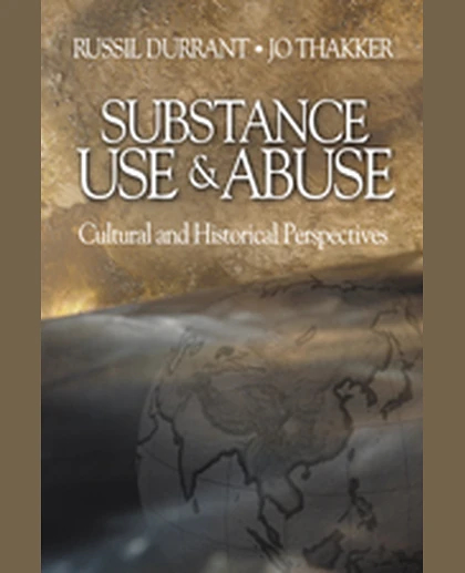 Substance Use and Abuse: Cultural and Historical Perspectives, 1st Edition