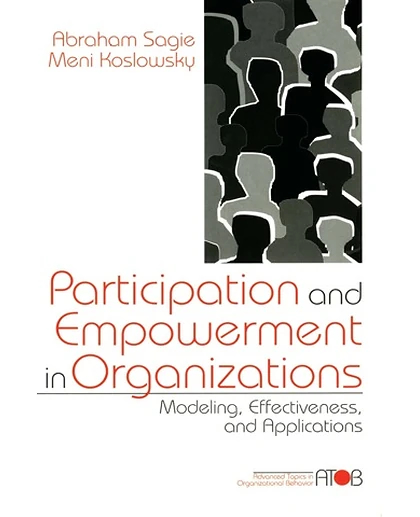 Participation and Empowerment in Organizations: Modeling, Effectiveness, and Applications