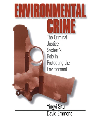 Environmental Crime: The Criminal Justice System′s Role in Protecting the Environment, 1st Edition
