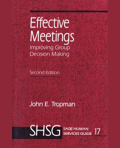 Effective Meetings: Improving Group Decision Making, 2nd Edition