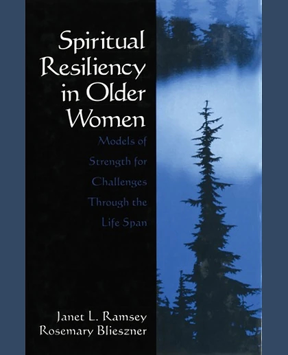 Spiritual Resiliency in Older Women: Models of Strength for Challenges Through the Life Span, 1st Edition