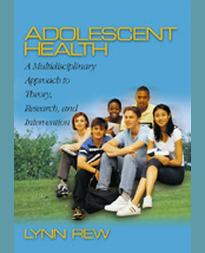 Adolescent Health: A Multidisciplinary Approach to Theory, Research, and Intervention, 1st Edition