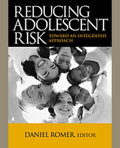 Reducing Adolescent Risk: Toward an Integrated Approach, 1st Edition