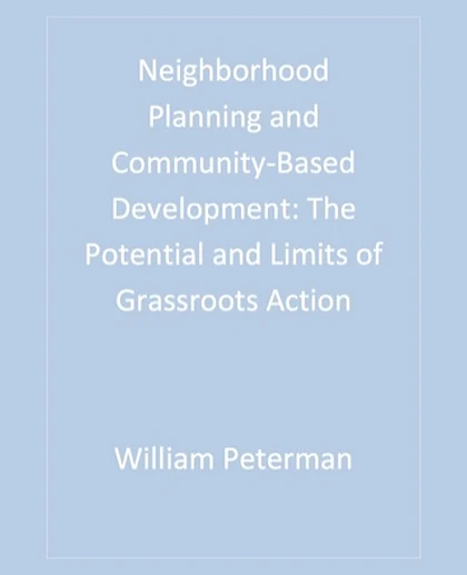 Neighborhood Planning and Community-Based Development: The Potential and Limits of Grassroots Action, 1st Edition
