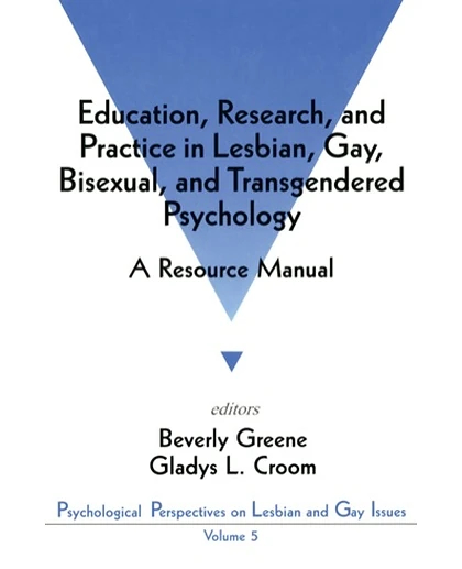 Education, Research, and Practice in Lesbian, Gay, Bisexual, and Transgendered Psychology: A Resource Manual, 1st Edition