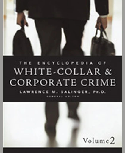 Encyclopedia of White-Collar & Corporate Crime, 1st Edition