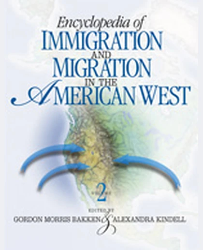 Encyclopedia of Immigration and Migration in the American West, 1st Edition