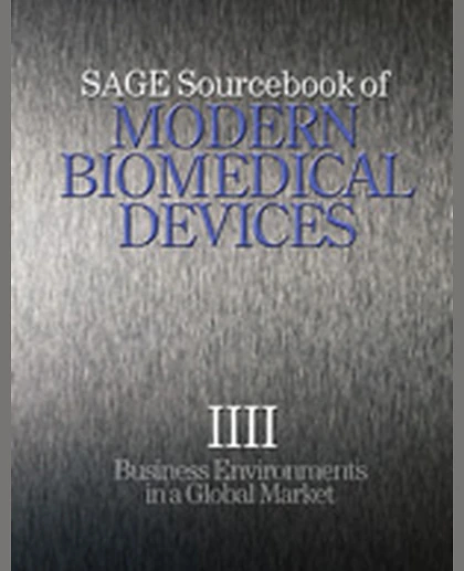 SAGE Sourcebook of Modern Biomedical Devices: Business Environments in a Global Market, 1st Edition