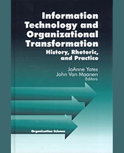 Information Technology and Organizational Transformation: History, Rhetoric and Preface, 1st Edition