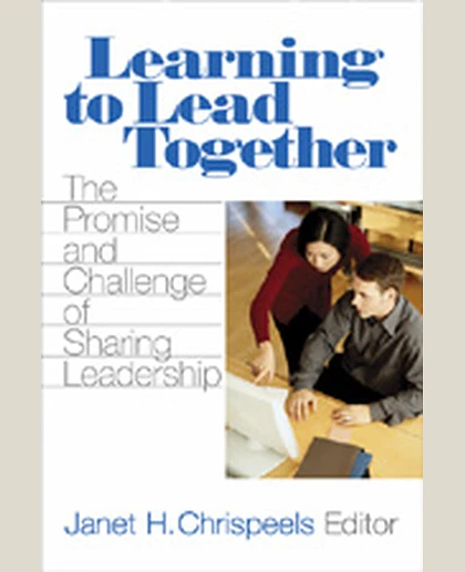Learning to Lead Together: The Promise and Challenge of Sharing Leadership, 1st Edition