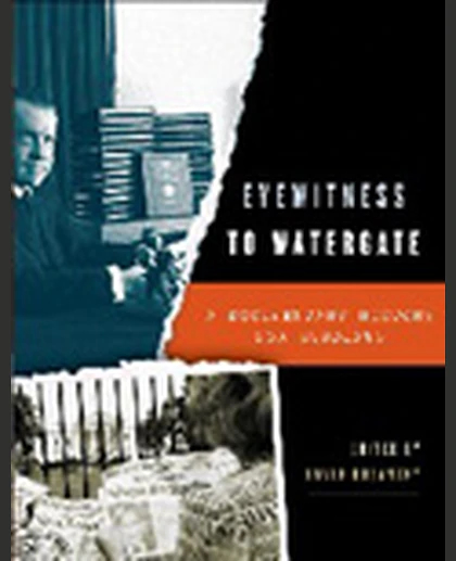 Eyewitness to Watergate, 1st Edition