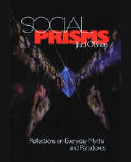 Social Prisms: Reflections on Everyday Myths and Paradoxes, 1st Edition
