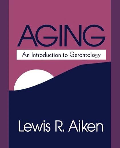 Aging: An Introduction to Gerontology, 1st Edition