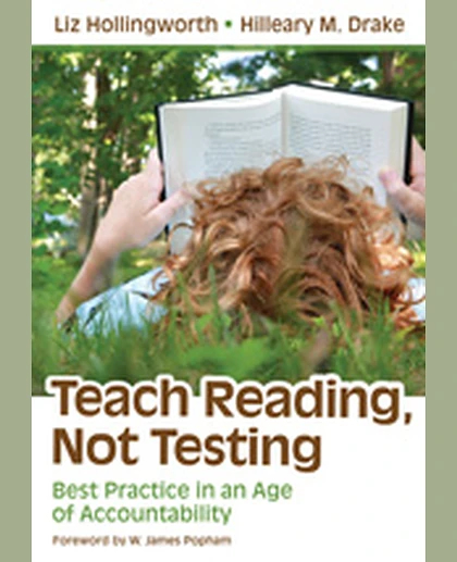 Teach Reading, Not Testing: Best Practice in an Age of Accountability, 1st Edition