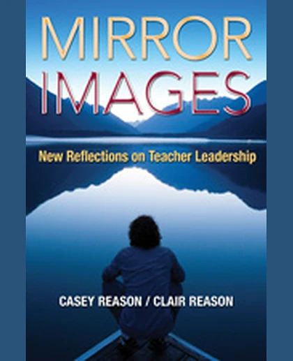 Mirror Images: New Reflections on Teacher Leadership, 1st Edition