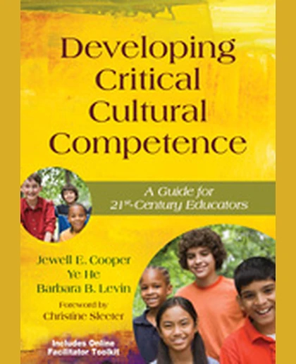 Developing Critical Cultural Competence: A Guide for 21st-Century Educators, 1st Edition