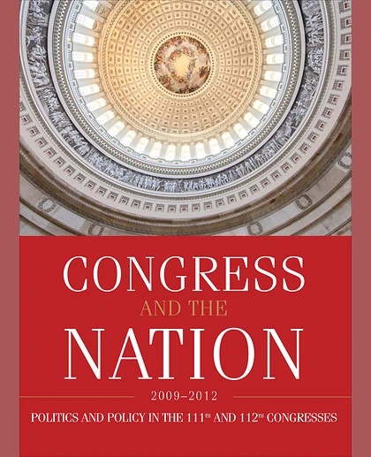 Congress and the Nation 2009-2012, Volume XIII: Politics and Policy in the 111th and 112th Congresses, 1st Edition
