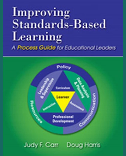 Improving Standards-Based Learning: A Process Guide for Educational Leaders, 1st Edition
