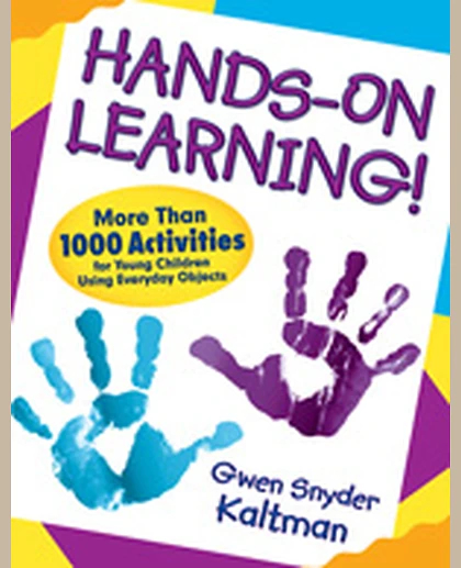 Hands-On Learning!: More Than 1000 Activities for Young Children Using Everyday Objects, 1st Edition