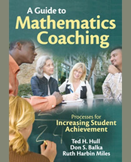 A Guide to Mathematics Coaching: Processes for Increasing Student Achievement, 1st Edition
