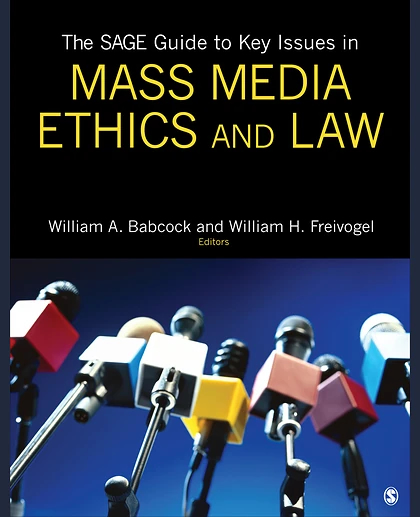 The SAGE Guide to Key Issues in Mass Media Ethics and Law, 1st Edition