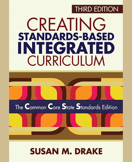 Creating Standards-Based Integrated Curriculum: The Common Core State Standards Edition, 3rd Edition