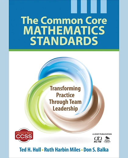 The Common Core Mathematics Standards: Transforming Practice Through Team Leadership, 1st Edition