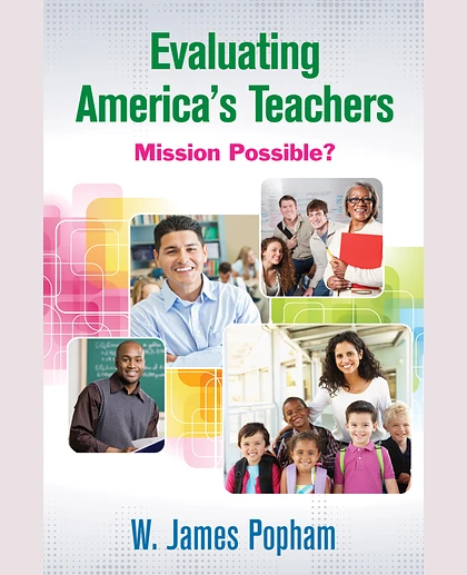 Evaluating America’s Teachers: Mission Possible?, 1st Edition