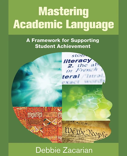 Mastering Academic Language: A Framework for Supporting Student Achievement, 1st Edition