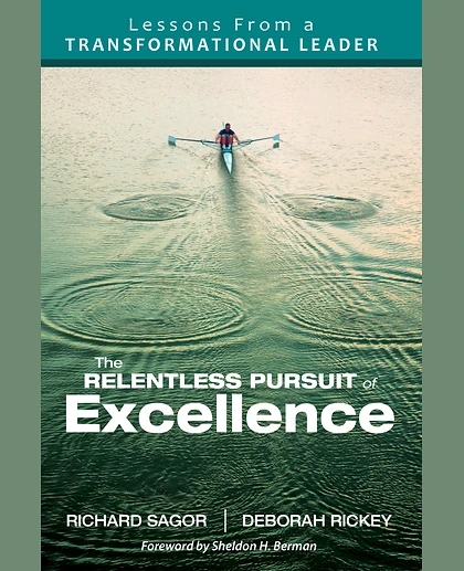 The Relentless Pursuit of Excellence: Lessons From a Transformational Leader, 1st Edition