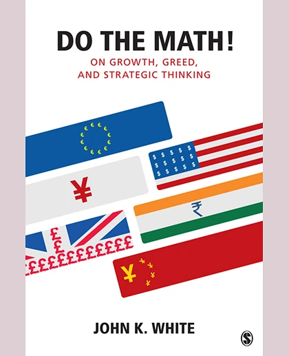 Do the Math!: On Growth, Greed, and Strategic Thinking, 1st Edition