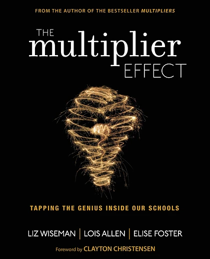 The Multiplier Effect: Tapping the Genius Inside Our Schools, 1st Edition