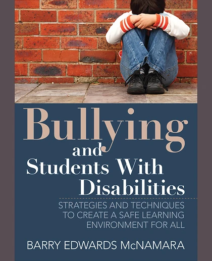 Bullying and Students With Disabilities: Strategies and Techniques to Create a Safe Learning Environment for All, 1st Edition