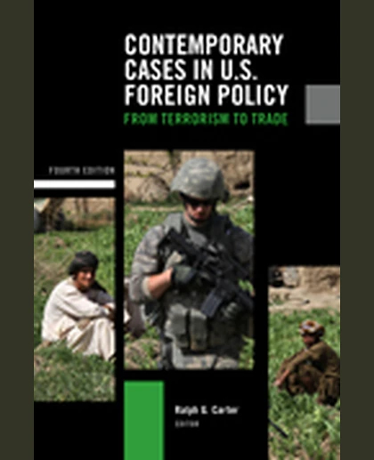 Contemporary Cases in U.S. Foreign Policy: From Terrorism to Trade, 4th Edition
